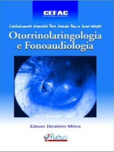 Cole��o Cefac - Otorrinolaringologia e Fonoaudiologia